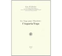 Un Yoga pour l’Occident : l’Asparsa Yoga - Jean-M. Rivière - Arche Edizioni - broché - Livre