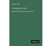 Un zapatero de viejo: juguete cómico en un acto y en verso