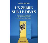 Hélène Vecchiali – Un zèbre sur le divan – Comprendre le mal-être de certains surdoués