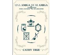 Una Amiga De Mi Amiga: Los 5 Pasos Para Zafarse De Un Jugador