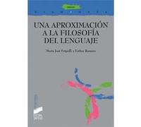 Una Aproximacion a La Filosofia Del Lenguaje, Sâintesis Filosofâia Esther Romero, Marâia Josâe Frâapolli (Auteur)