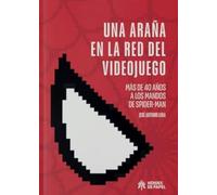 Una araña en la red del videojuego: Más de 40 años a los mandos de Spider-Man