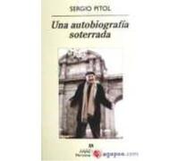 Una Autobiografía Soterrada - Pitol, Sergio Pitol, Sergio (Auteur)