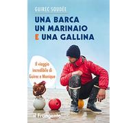 Una barca un marinaio e una gallina. Il viaggio incredibile di Guirec e Monique