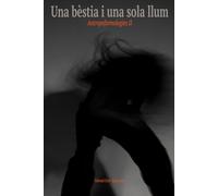 Una bèstia i una sola llum: Antropoformologies II