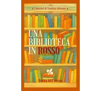 Una biblioteca in rosso: I misteri di Teodora Hèrmes