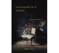Una biografía de la soledad: Historia de una emoción