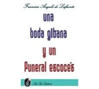 Una Boda Gitana Y Un Funeral Escocés