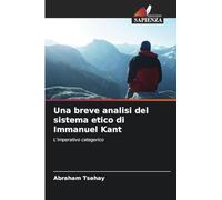 Una breve analisi del sistema etico di Immanuel Kant