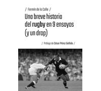 Una breve historia del rugby en 9 ensayos (y un drop)
