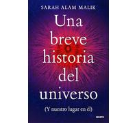 Una breve historia del universo: (Y nuestro lugar en él)
