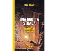 Una brutta strada per il commissario Campani