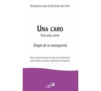 Una caro. Una sola carne: Elogio de la monogamia