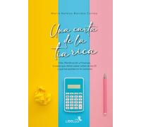 Una Carta de la Tia Rica: Vida, Planificación y Finanzas. 3 Cosas que debes saber antes de los 20 y que tus padres no te contaron.