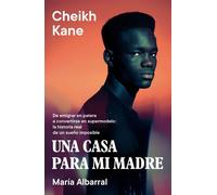 Una casa para mi madre De emigrar en patera a convertirse en supermodelo: La historia real de un sueño imposible - Cheikh Kane - Plaza & Janes - ebook (ePub) - Livre
