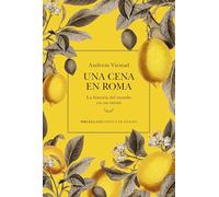 Una cena en Roma: La historia del mundo en un menú