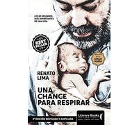 Una Chance Para Respirar: Los 60 Segundos Más Importantes De Una Vida