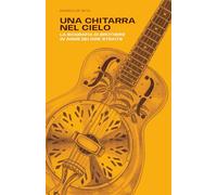 Una chitarra nel cielo: La biografia di Brothers in Arms dei Dire Straits