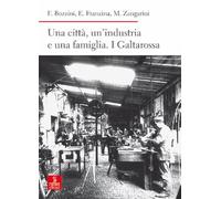 Una città, un’industria e una famiglia. I Galtarossa