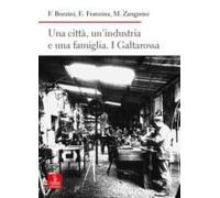 Una Città, Un'industria E Una Famiglia. I Galtarossa