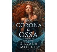 Una Corona di Ossa: Il Romantasy del Signore dei Morti