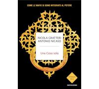 Una Cosa sola. Come le mafie si sono integrate al potere