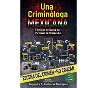Una Criminóloga Mexicana: Familias En Duelo Por Víctimas De Homicidio
