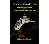 Una crociera da urlo: Indagini in alto mare Per il commissario Alk & Lady Ytan