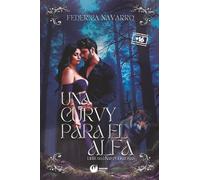 Una Curvy para el Alfa: Libro 1: Serie Lunas Poderosas