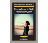 Una dacha en el golfo/ A Dacha in the Gulf: Premio Anagrama de Cronica Sergio Gonzalez Rodriguez