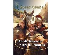Una de Romanos y otra de Troyanos