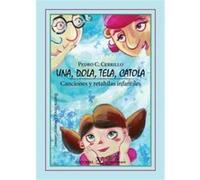 Una, Dola, Tela, Catola Canciones Y Retahílas Infantiles - [Livre en VO] C Cerrillo, Pedro (Auteur)