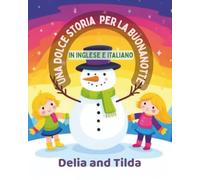 Una Dolce Storia in Inglese per la Buonanotte in inglese e italiano: Impara l’inglese con immagini belle e frasi semplici. Racconto facile per imparare l’inglese in modo naturale.