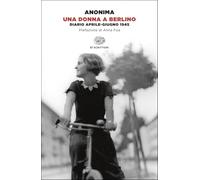 Una donna a Berlino. Diario aprile-giugno 1945