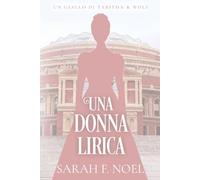 Una Donna Lirica: Un Mistero Storico e Romantico