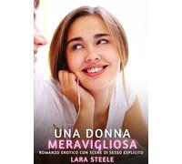 Una Donna Meravigliosa: Romanzo Erotico con Scene di Sesso Esplicito