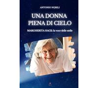 Una Donna Piena Di Cielo: Margherita Hack: La Voce Delle Stelle