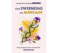 Una Enfermedad un Mensaje: La guía de las neuroemociones.