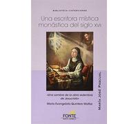 Una escritora mística monástica del siglo XVII: "Una sombra de la obra redentora de Jesucristo" María Evangelista Quintero Malfaz
