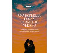 Una estrella fugaz, un amor de verano: Una historia real sobre lo grande que puede ser una vida tan pequeña
