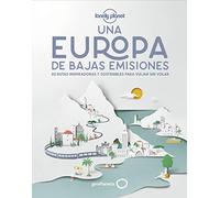 Una Europa de bajas emisiones: 80 rutas inspiradoras y sostenibles para viajar sin volar