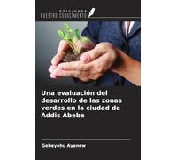 Una evaluación del desarrollo de las zonas verdes en la ciudad de Addis Abeba