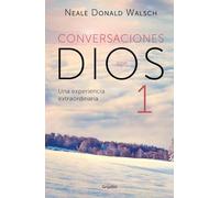 Una experiencia extraordinaria (Conversaciones con Dios 1): Una experiencia extraordinaria