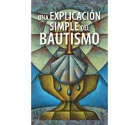 Una Explicación Simple del Bautismo (a Simple Explanation of Baptism) - Pack of 20