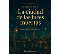 Una exploración crítica de La ciudad de las luces muertas: memoria, historia, identidad y realismo mágico en la obra de David Uclés