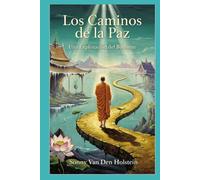Una Exploración del Budismo: Los Caminos de la Paz