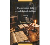 Una exposición de la Segunda Epístola de Pedro. Tomo 3 (Capítulo 2:1-4)