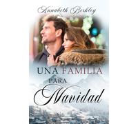 Una familia para Navidad: Romance Contemporáneo en Navidad en small town. Clean Romance