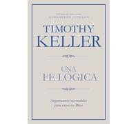 Una fe lógica / Making Sense of God: Argumentos razonables para creer en Dios / An Invitation to the Skeptical