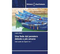 Una fede dal pensiero debole e più umano: Sulle spalle dei Giganti Vol. I